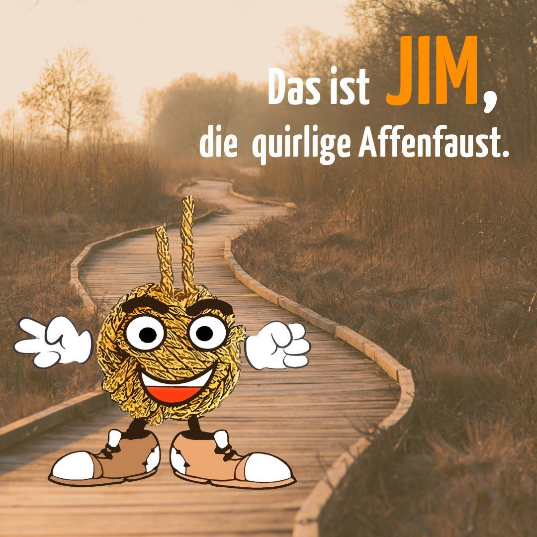 JIM, die quirlige Affenfaust - das Maskottchen des Projekts.